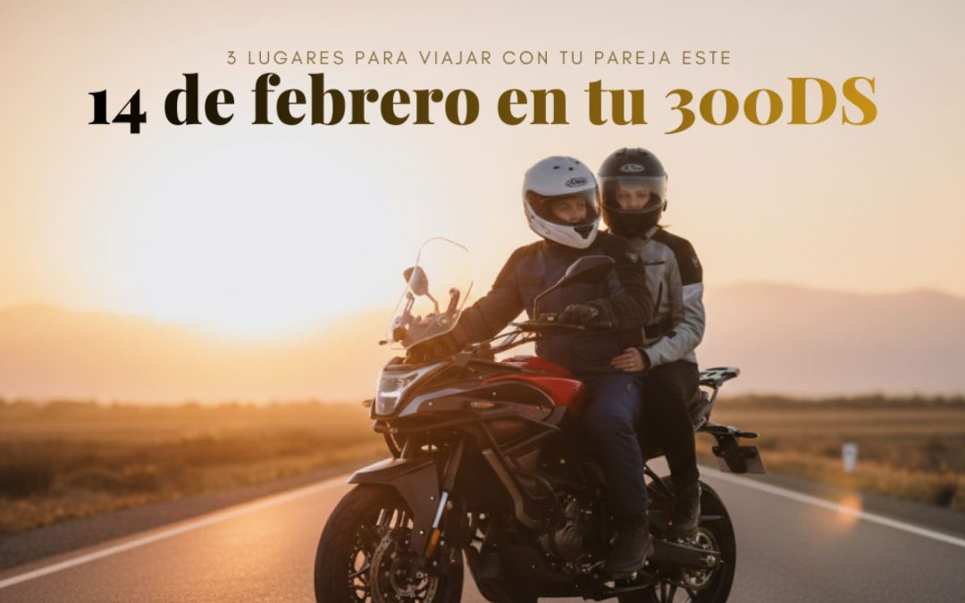 3 lugares para viajar con tu pareja este 14 de febrero en tu 300DS